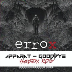 Apparat - Goodbye (ErroX_Hardtekk RemiX)