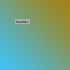 Smolder