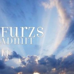 FURZS - ADMIT IT