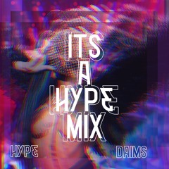 ITS A HYPE MIX #DAIMS