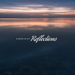 Still Surfaces | Ambient Reflections