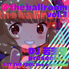 @ the ballroom vol.1