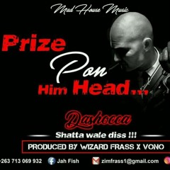 Dashocca - Prize Pon him head (Shatta wale diss)