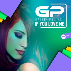 Garbie Project - If you love me