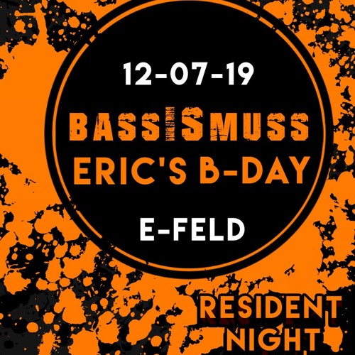 BassIsMuss Eric's B-Day @e-Feld Cologne // SchieferKiefer // 13.07.19