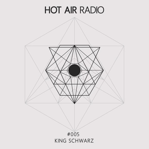 Hot Air Radio 005 - Kyng Schwarz