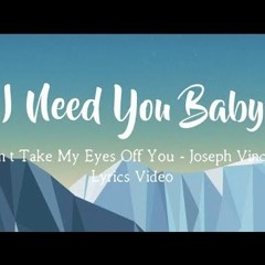 Joseph - Can't take my eyes of you (I Need You Baby)