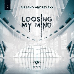 Andrey Exx, Airsand -  Losing My Mind Radio Edit
