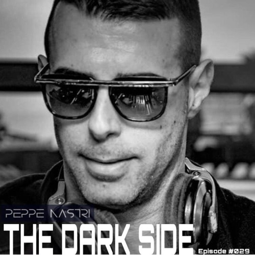Peppe Nastri |THE DARK SIDE| Episode #029