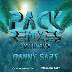 Pack Remixes Vol.5 ( DannySapy ) DESCARGA GRATUITA