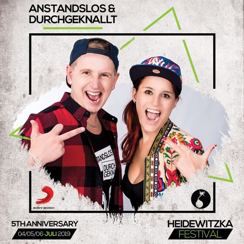 ANSTANDSLOS & DURCHGEKNALLT - LIVE @ HEIDEWITZKA - MAIN 06.07.2019