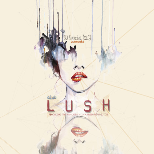 Club L U S H By Dj Gabriel Slc