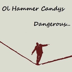 Ol Hammer Candys -  Dangerous ( Original mix )