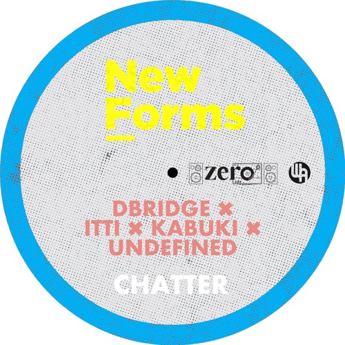 [New Forms] dBridge X Itti X Kabuki X Undefined - Chatter