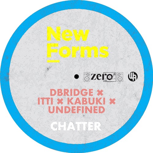 [New Forms] dBridge X Itti X Kabuki X Undefined - Chatter