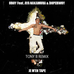 Oboy feat. Aya Nakamura & Dopebwoy - Je M'En Tape (Tony B Remix)