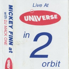 Mickey Finn With DJ Mack One - Universe In 2 Orbit 1st May 1992