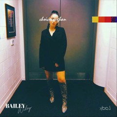 Bailey Wiley - Lady (choicevaughan flip)