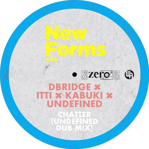 [New Forms] dBridge X Itti X Kabuki X Undefined - Chatter (Undefined Dub)