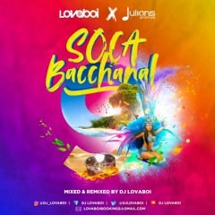 Soca Bacchanal 9 - DJ Lovaboi