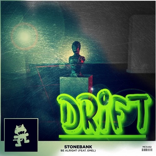 Stonebank - Be Alright (feat. EMEL) - DRIFT - REMIX AS PROMISED NOW FREE DOWNLOAD