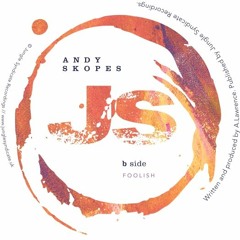 JSR002 - B Side: Andy Skopes - Foolish (128kbps Clip)- OUT NOW!!!
