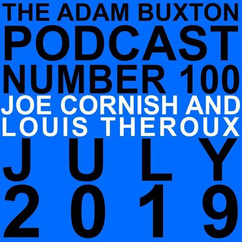 EP.100 - JOE CORNISH & LOUIS THEROUX