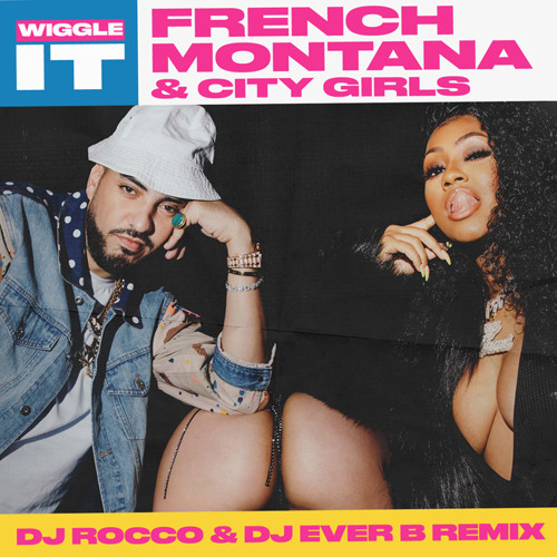 French Montana feat. City Girls - Wiggle It (DJ ROCCO & DJ EVER B remix)