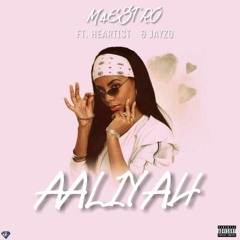 Aaliyah ft M4ESTRO & Jayzo