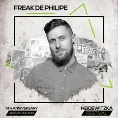FREAK DE PHILIPP - LIVE @ HEIDEWITZKA - TENT 05.07.2019