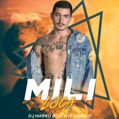 MILI - LOCA (DJ MARKO BOZOVIC MASHUP)