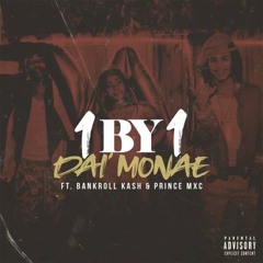 Dai Monae’ Ft. PrinceMxc and Bankrollkashh - 1 by 1