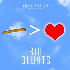 Yung Addict - Big Blunts (Spotify!!)