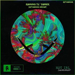 Running Til' Summer (RifThunder Mashup)