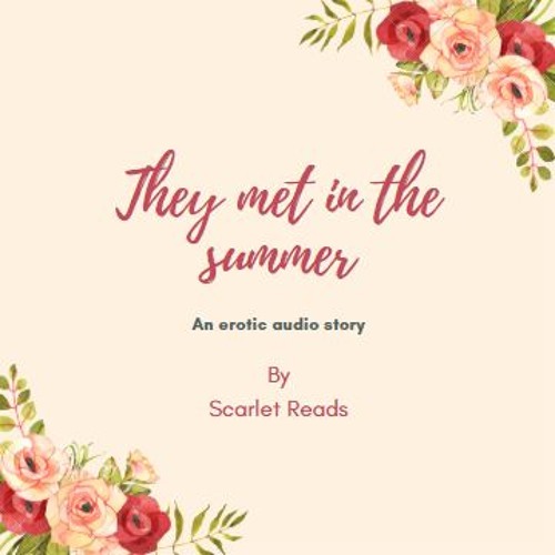 Stream They Met In The Summer from Scarlet Reads | Listen online for ...