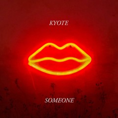 Kyote - Someone