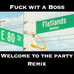 YMS - Fuck Wit A Boss (Welcome To The Party Remix)