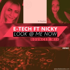 E-Tech Ft Nicky - Look @ Me Now (Bounced Mix)