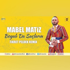 Mabel Matiz - Boyalı Da Saçların (Fikret Peldek Remix)