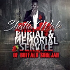 SHATTA WALE - BURIAL & MEMORIAL OF BUFFALO SOULJAH.mp3