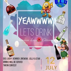 YEAWWW LETS DRINK LIVE AUDIO DJ ZAY & Friends