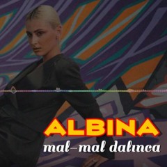 Albina - Mal - Mal Dalınca