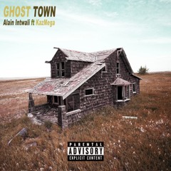 Ghost Town Ft KazMega