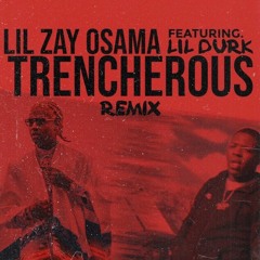 Lil Zay Osama - Trencherous (Remix) Ft. Lil Durk