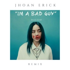 Bad Guy (Jhoan Erick Remix)