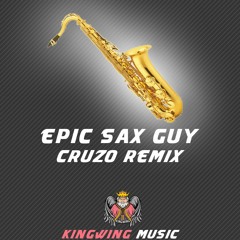 Epic Sax Guy (Cruzo Remix) **FREE DOWNLOAD**