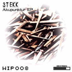 3Tekk - Akupunktur (Original Mix) [WIP008]
