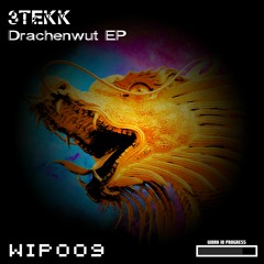 3Tekk - Drachenwut (Original Mix) [WIP009]