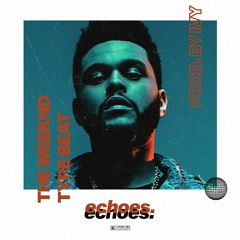"echoes" || The Weeknd x Drake Type Beat
