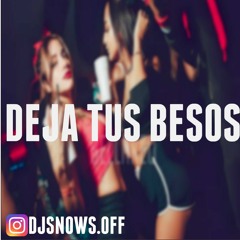Deja Tus Besos 💋 Natti Natasha X Chencho Corleone REMIX DJ 💋 DJSNOWS